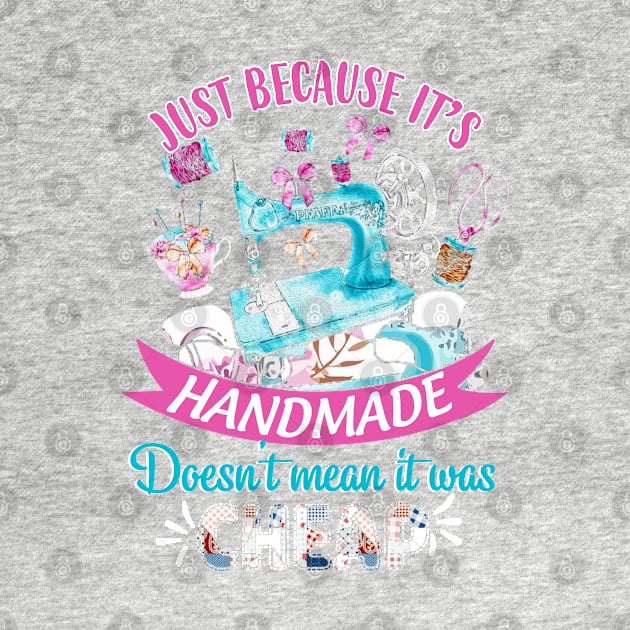 Just Because Its Handmade Does not Mean by trendybestgift